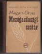 Magyar-orosz mezőgazdasági szótár. A kapcsolatos tudományok és termelési ágak figyelembevételével