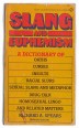 Slang and Euphemism. A Dictionary of Oaths, Curses, Insults, Sexual Slang and Metaphor, Racial Slurs, Drug Talk, Homosexual Lingo, and Related Matters