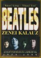 Beatles zenei kalauz (1958-1999) Az együttzenélés esztendői és a szólóévek