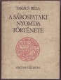 A sárospataki nyomda története I. kötet. Comenius sárospataki nyomdája