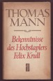 Bekenntnisse des Hochstaplers Felix Krull. Der memoiren erster teil
