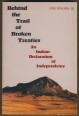 Behind the Trail of Broken Treaties. An Indian Declaration of Independence