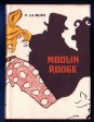 Moulin Rouge. Henri de Toulouse-Lautrec életregénye
