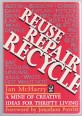 Reuse, Repair, Recycle. A Mine of Creative Ideas for Thrifty Living