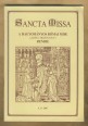 Sancta Missa. A hagyományos római mise ("Missa Tridentina") rendje