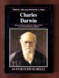Charles Darwin. Hogyan változtatta meg Darwin evolúciós elmélete kora természettudományos világképét