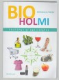 Bio holmi. Kézikönyv az egészséghez