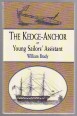 The Kedge-Anchor or Young Sailors'Assistant