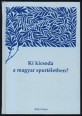 Ki kicsoda a magyar sportéletben? I. kötet. A-H. Sportolók, edzők, sportvezetők, sportújságírók, sportorvosok, sportszakemberek