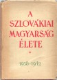 A szlovákiai magyarság élete 1938-1942.