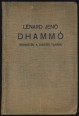 Dhammó. Bevezetés a Buddhó tanába I. kötet