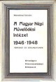 A Magyar Népi Művelődési Intézet 1946-1948. Történet és dokumentum.