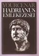 Hadrianus emlékezései. A "Hadrianus emlékezései" jegyzőfüzetei és jegyzete