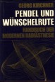 Pendel und Wünschelrute. Handbuch der modernen Radiasthesie