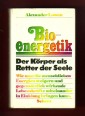 Bioenergetik. Der Körper als Retter der Seele