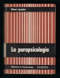 La Parapsicología. Historia Y Crítica