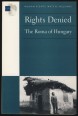 Rights Denied. The Roma of Hungary