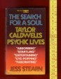 The Search for a Soul. Taylor Caldwell's Psychic Lives