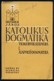 Katolikus dogmatika világi hívők számára I. kötet Alapvető dogmatika