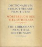Dictionarium Bibliothecarii Practicum. The Librarian's Practical Dictionary in Twenty-two Languages 