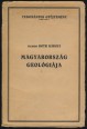 Magyarország geológiája I. rész. A magyar föld és az azt környező területek hegyszerkezetének kialakulása