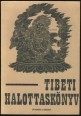 Tibeti halottaskönyv. A halál utáni átmeneti állapotból hallás útján való megszabadulás yogája [Reprint]