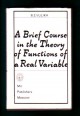 A Brief Course in the Theory of Functions of a Real Variable (An introduction to the theory of the integral)