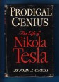Prodigal Genius. The Life of Nikola Tesla