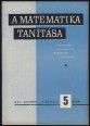 A Matematika Tanítása X. évfolyam, 5. szám. 1963. október