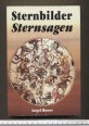 Sternbilder. Sternsagen. Mythen und Legenden um Sternbilder.