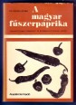 A magyar fűszerpaprika. Termesztésének természeti és gazdasági földrajzi alapjai