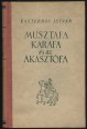 Musztafa, Karafa és az akasztófa I-III.kötet