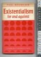 Existentialism for and against