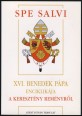 XVI. Benedek pápa Spe Salvi kezdetű enciklikája a püspököknek, papoknak és diakónusoknak, az Istennek szentelt személyeknek és minden krisztushívőnek a keresztény reményről