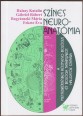 Színes neuroanatómia. A mesterképzésben résztvevő biológus és biológia tanárszakos hallgatók számára