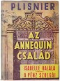 Az Annequin család. I. rész. Isabelle halála; II. rész. A pénz szolgái