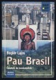 Pau brasil. Őslakók és bevándorlók