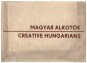 Magyar alkotók. Creative Hungarians