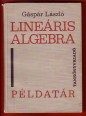 Lineáris algebra. Példatár