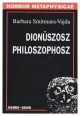 Dionüszosz philoszophosz. Nietzsche - bolond és művész Th. de Quincey, Ch. Baudelaire, St. Zweig, S. Freud, R. M. Rilke, P. Modersohn-Becker, B. Waldenfels és mások társaságában