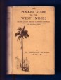 The Pocket Guide to the West Indies. West Indies British Guiana, British Honduras, Bermuda, the Spanish Main, Surinam & the Panama Canal 