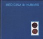 Medicina in Nummis. From the Numismatic Collection of the Semmelweis Museum for the History of Medicine. Eine auswahl aus den numismatischen Sammlung des Semmelweis-Museums für medizinische Geschicte