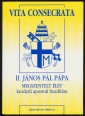 II. János Pál pápa Vita consecrata kezdetű szinodus utáni apostoli buzdítása a püspökökhöz és papokhoz [...]