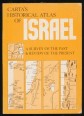 Carta's Historical Atlas of Israel. A Survey of the Past and Review of the Present