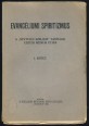 Evangéliumi spiritizmus I. kötet. A "Névtelen Szellem" tanításai Eszter médium útján