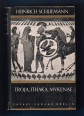 Troja, Ithaka, Mykenae. Selbstbiographie und Berichte Der Ausgrabungen