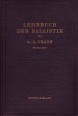Lehrbuch der Ballistik. Ergänzungen zum Band I, 5. aufl. (1925), Band II (1926) und Band III, 2. aufl. (1927)