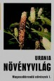 Urania növényvilág. Magasabbrendű növények. I.kötet.