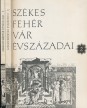 Székesfehérvár évszázadai 1-2. kötet