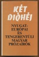Két dióhéj - Nyugat-európai és tengerentúli magyarok prózaírók